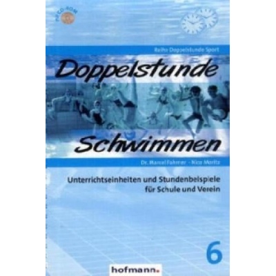 Doppelstunde Schwimmen, m. 1 CD-ROM | Marcel Fahrner, Nico Moritz, Stefan König