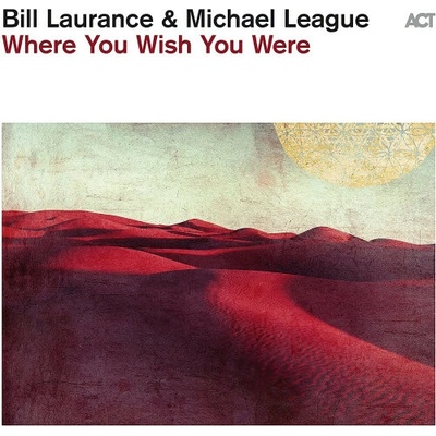 LAURANCE, BILL & MICHAEL - WHERE YOU WISH YOU WERE CD