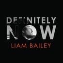 BAILEY LIAM: DEFINITELY NOW CD