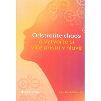 Odstraňte chaos a vytvořte si více místa v hlavě
