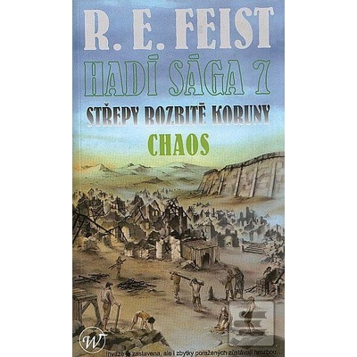 Hadí sága 7: Střepy rozbité koruny - Chaos - R.E. Feist
