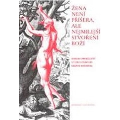 Žena není příšera, ale nejmilejší stvoření Boží - Lucie Storchová