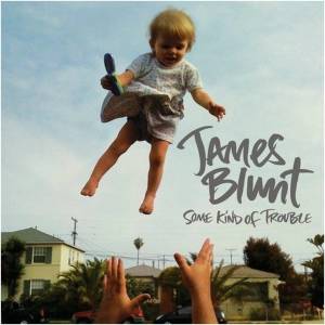 Warner Blunt James: Some Kind Of Trouble - CD (036665)