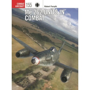Me 262 Units in Combat | Gareth Hector, Jim Laurier (ISBN: 9781472860774)