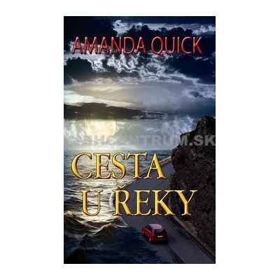 Cesta u řeky - Amanda Quick