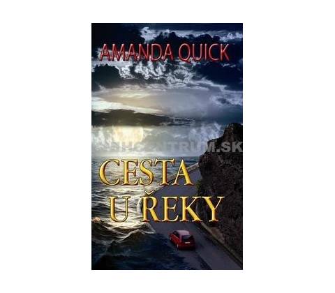 Cesta u řeky - Amanda Quick