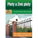Ploty a živé ploty - František Pšenička, Matouš Jebavý