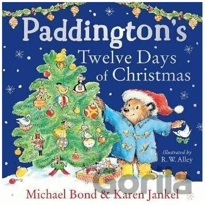 Paddington’s Twelve Days of Christmas Michael Bond,Karen JankelPevná
