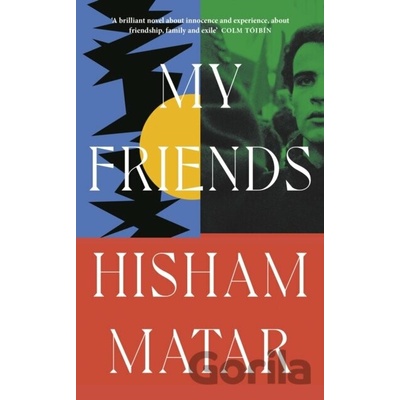 My Friends - Hisham Matar