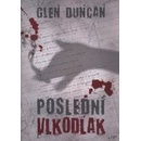 Knihy Poslední vlkodlak - Glen Duncan