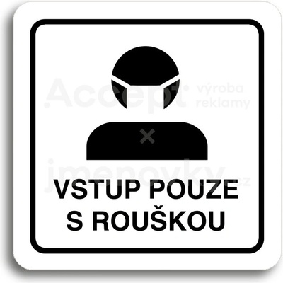 ACCEPT Piktogram vstup pouze s rouškou III - bílá tabulka - černý tisk