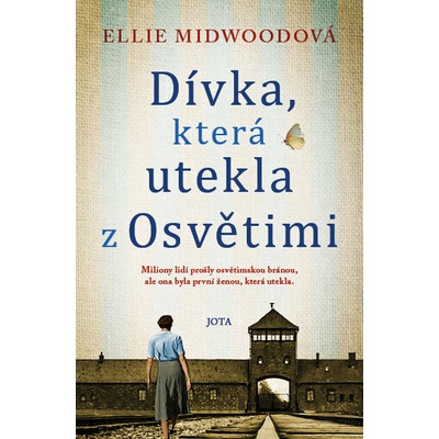 Dívka, která utekla z Osvětimi - Ellie Midwood