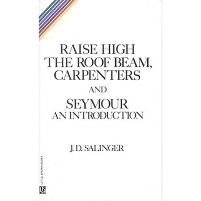 RAISE HIGH ROOF BEAM, CARPENTERS - SALINGER, J. D.
