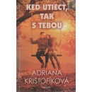 Keď utiecť, tak s tebou - Adriana Krištofíková
