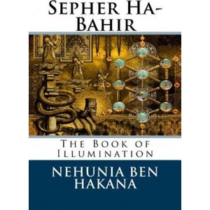Sepher Ha-Bahir: The Book of Illumination | Rabb Nehunia Ben Hakana, Aryeh Kaplan (ISBN: 9781514157640)