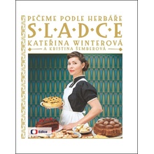 Sladce - Pečeme podle Herbáře - Kateřina Winterová