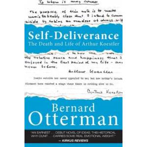 Self-Deliverance: The Death and Life of Arthur Koestler | Bernard Otterman (ISBN: 9780990674719)