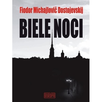 Dostojevskij Fjodor Michajlovič - Biele noci