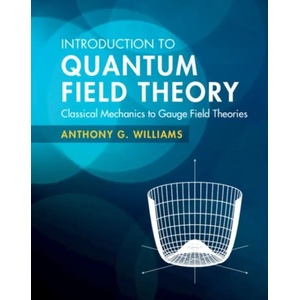 Introduction to Quantum Field Theory | Anthony G. Williams (ISBN: 9781108470902)