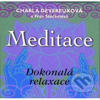 Meditace - dokonalá relaxace – Devereuxová Charla