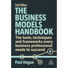 The Business Models Handbook: The Tools, Techniques and Frameworks Every Business Professional Needs to Succeed