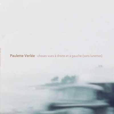VERLEE, PAULETTE - CHOSES VUES A DROITE ET A GAUCE - SANS LUNETTES LP
