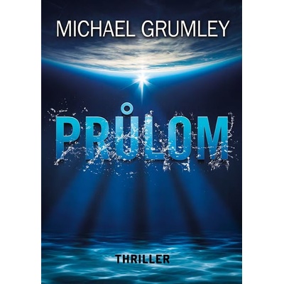 Průlom - Michael C. Grumley