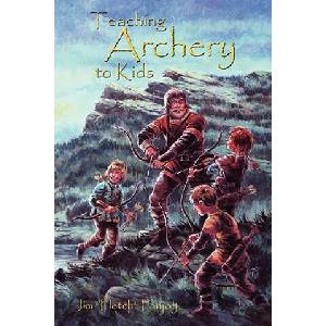 Teaching Archery To Kids | Jim " Fletch" Fanjoy (2008)