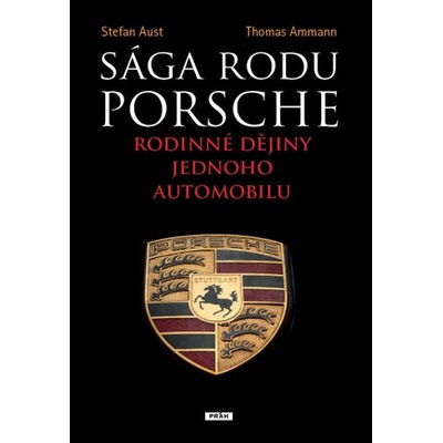 Sága rodu Porsche - Rodinné dějiny jednoho automobilu (Aust Stefan, Ammann Thoma