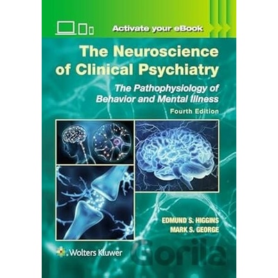 The Neuroscience of Clinical Psychiatry - Edmund S. Higgins, MARK S. GEORGE