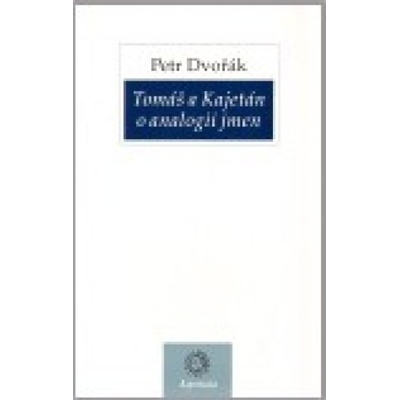 Tomáš a Kajetán o analogii jmen - Petr Dvořák
