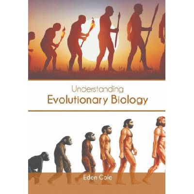 Understanding Evolutionary Biology | Eden Cole