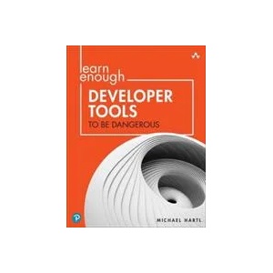 Learn Enough Developer Tools to Be Dangerous | Michael Hartl (ISBN: 9780137843459)