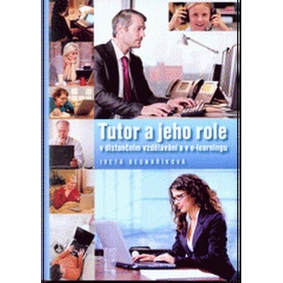 Tutor a jeho role v distančním vzdělávání a v e-learningu Iveta Bednaříková