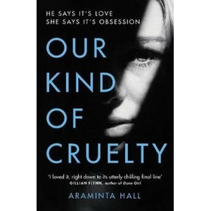 Our Kind of Cruelty | Araminta Hall (ISBN: 9781787460027)
