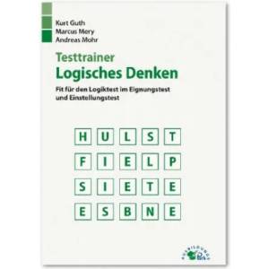 Testtrainer Logisches Denken | Kurt Guth, Marcus Mery, Andreas Mohr (ISBN: 9783956240508)