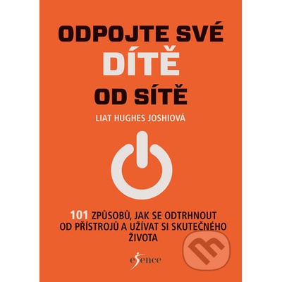 Odpojte své dítě ze sítě - Hughes Joshiová Liat