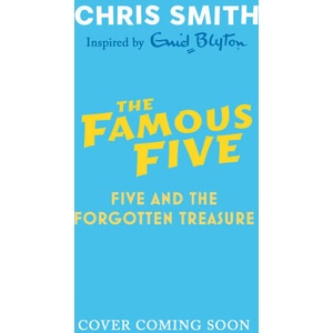 The Famous Five: Five and the Forgotten Treasure | James Lancett (ISBN: 9781444978728)