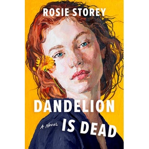 Dandelion Is Dead | STOREY ROSIE (ISBN: 9780593954348)