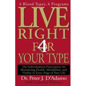 Live Right 4 Your Type | Peter J. D'Adamo, Catherine Whitney (ISBN: 9780399146732)