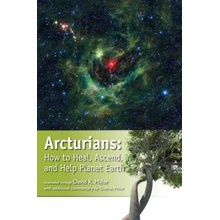 Arcturians: How to Heal, Ascend, and Help Planet Earth