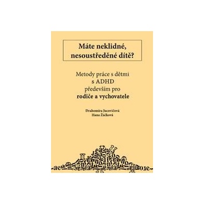 Máte neklidné, nesoustředěné dítě?