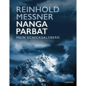 Nanga Parbat - Mein Schlüsselberg | Reinhold Messner (ISBN: 9783453281264)