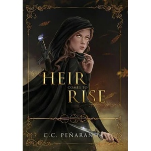 Heir Comes to Rise | Chloe C. Peñaranda (ISBN: 9781838248000)