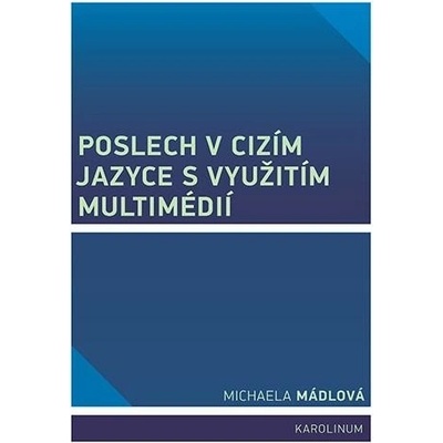 Poslech v cizím jazyce s využitím multimédií - Mádlová Michaela