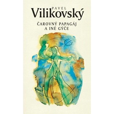 Čarovný papagáj a iné gýče - Pavel Vilikovský