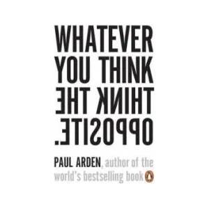 Whatever You Think, Think the Opposite (2006)