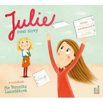 Julie mezi slovy - CDmp3 (Čte Veronika Lazorčáková) Pilař Martin Ing. - OneHotBook