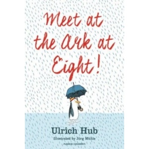 Meet at the Ark at Eight! | Ulrich Hub (ISBN: 9781782690870)