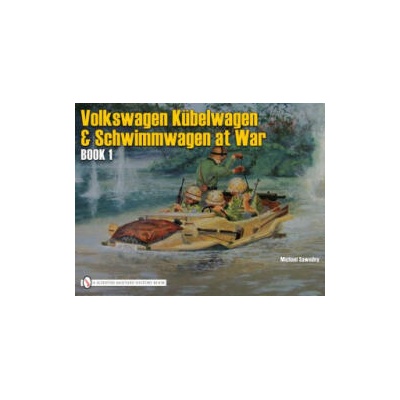 German Trucks and Cars in WWII Vol II: VW At War Book I Kubelwagen/Schwimmwagen | Michael Sawodny